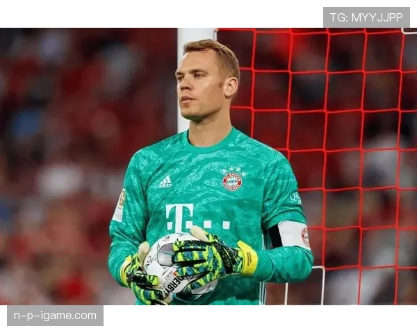 诺伊尔状态回暖，重返巅峰曙光初现